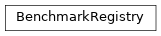 Inheritance diagram of BenchmarkRegistry
